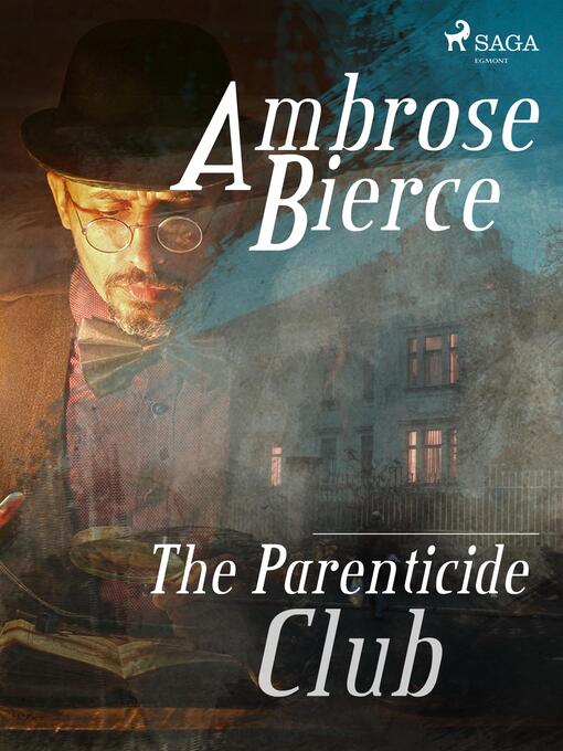 Title details for The Parenticide Club by Ambrose Bierce - Available